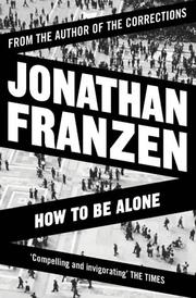 Cover of: How to Be Alone by Jonathan Franzen