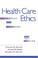 Cover of: Health Care Ethics