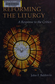 Reforming the liturgy by John F. Baldovin
