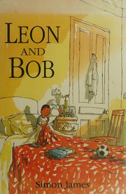 Cover of: Leon and Bob by James, Simon