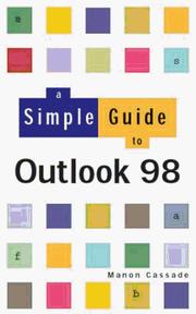 Cover of: A Simple Guide to Outlook 98 (Simple Guide) by Manon Cassade, Manon Cassade