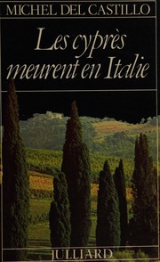 Cover of: Les cyprès meurent en Italie by Michel Del Castillo