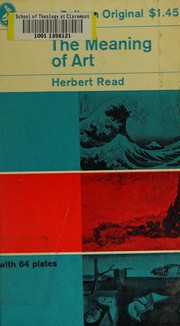Cover of: The meaning of art by Herbert Edward Read
