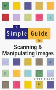 Cover of: Scanning and Manipulating Images (Simple Guide) | Oliver Pavie