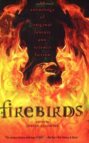 Cover of: Firebirds by Lloyd Alexander, Nancy Farmer, Meredith Ann Pierce, Elizabeth Wein, Michael Cadnum, Kara Dalkey, Nancy Springer, Emma Bull, Patricia A. McKillip, Delia Sherman, Megan Whalen Turner, Laurel Winter, Nina Kiriki Hoffman, Sherwood Smith, Diana Wynne Jones