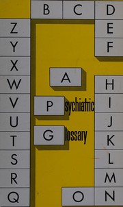 Cover of: A psychiatric glossary: the meaning of words most frequently used in psychiatry.