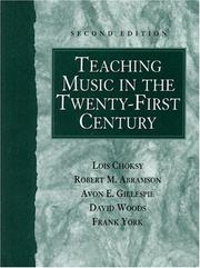 Cover of: Teaching Music in the Twenty-First Century (2nd Edition) by Lois Choksy, Robert M. Abramson, Avon E. Gillespie, David Woods, Frank York
