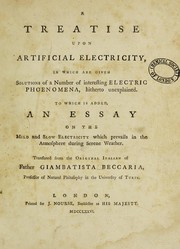 Cover of: Treatise upon artificial electricity, in which are given solutions of a number of interesting electric phoenomena, hitherto unexplained. To which is added, an essay on the mild and slow electricity which prevails in the atmosphere during serene weather