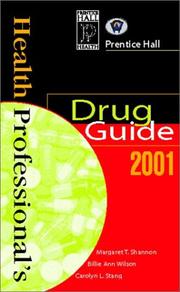 Cover of: Prentice Hall Health Professional's Drug Guide 2001 by Margaret T. Shannon, Billie Ann Wilson, Carolyn L. Stang