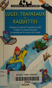 Luges, traîneaux et raquettes by Gérard Bonzom, Antoine Rouillon, Nathaële Vogel