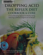 Cover of: Dropping acid: the reflux diet cookbook & cure