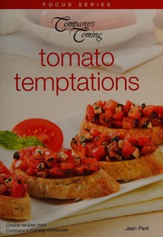 Cover of: Company's Coming tomato temptations by Jean Paré