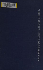 Cover of: The police establishment by William W. Turner