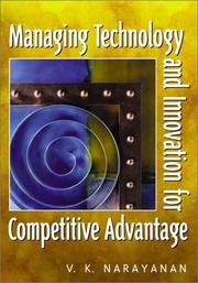 Managing Technology and Innovation for Competitive Advantage by V.K. Narayanan