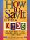 Cover of: How to Say It to Your Kids