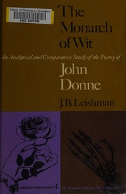 Cover of: The Monarch of wit: an analytical and comparative study of the poetry of John Donne