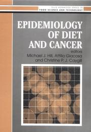 Cover of: Epidemiology of diet and cancer by edited by Michael J. Hill, Attilio Giacosa, and Christine P.J. Caygill.