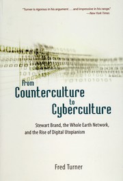 Cover of: From Counterculture to Cyberculture by Fred Turner