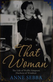 Cover of: That woman: the life of Wallis Simpson, Duchess of Windsor