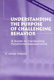 Cover of: Understanding the Purpose of Challenging Behavior: A Guide to Conducting Functional Assessments