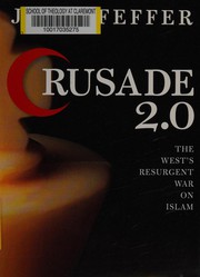 Cover of: Crusade 2.0: the West's unending war against Islam