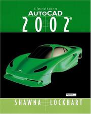 Cover of: A Tutorial Guide to AutoCAD 2002 by Shawna D. Lockhart, Shawna D. Lockhart