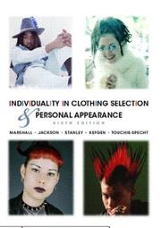 Individuality in clothing selection and personal appearance by Suzanne Greene Marshall, Suzanne G. Marshall, Hazel Jackson, Mary F. Kefgen Professor Emerita, Phyllis Touchie-Specht, M. Sue Stanley, Mary F. Kefgen