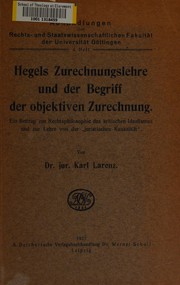 Cover of: Hegels zurechnungslehre und der begriff der objektiven zurechnung by Karl Larenz