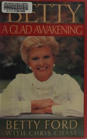 Betty, a glad awakening by Betty Ford