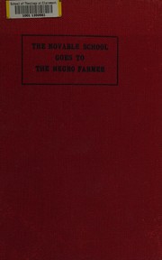 Cover of: The Movable school goes to the Negro farmer by Campbell, Thomas M.