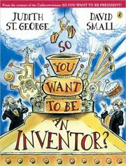 Cover of: So You Want to Be An Inventor? by Judith St George