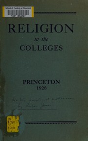 Cover of: Religion in the colleges by Conference on religion in universities, colleges, and preparatory schools (1928 Princeton, N.J.)