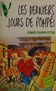 Cover of: Les Derniers jours de Pompéi by Edward Bulwer Lytton, Baron Lytton
