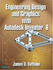 Cover of: Engineering Design and Graphics with Autodesk Inventor 6 by James D. Bethune, James D. Bethune