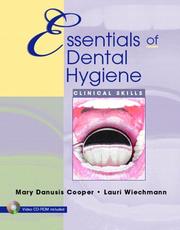 Essentials of dental hygiene by Mary Danusis Cooper, Lauri Wiechmann