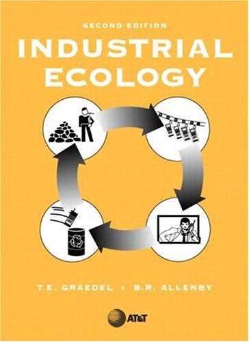 Industrial Ecology (2nd Edition) by Thomas E. Graedel, Braden R. Allenby