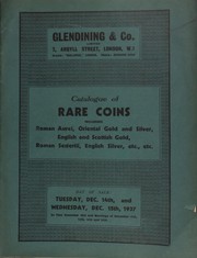 Catalogue of rare coins, including Greek staters, Roman aurei and sestertii; Oriental gold and silver, [the latter] the property of Baron Steengnact Van Moyland; English gold and silver, Scottish gold, [other English coins] being sold by order of the trustee of F.A. Hawley, deceased; etc., etc. ... by Glendining & Co, Glendining's (London, England)