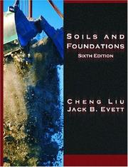 Cover of: Soils and Foundations, Sixth Edition by Cheng Liu, Jack Evett, Cheng Liu, Jack Evett