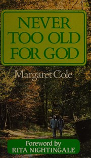 Cover of: Never Too Old for God by Margaret Cole