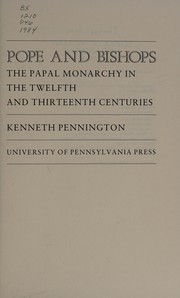 Cover of: Pope and bishops: the papal monarchy in the twelfth and thirteenth centuries