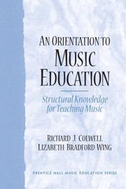 Cover of: An Orientation to Music Education | Richard J. Colwell