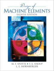 Cover of: Design of Machine Elements (8th Edition) by Merhyle Franklin Spotts, Merhyle F. Spotts, Terry E. Shoup, Lee E. Hornberger, Merhyle F. Spotts, Terry E. Shoup, Lee E. Hornberger