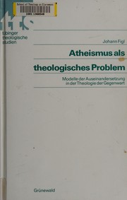 Cover of: Atheismus als theologisches Problem: Modelle d. Auseinandersetzung in d. Theologie d. Gegenwart