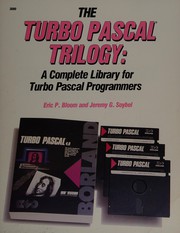 Cover of: The Turbo Pascal trilogy: a complete library for Turbo Pascal programmers