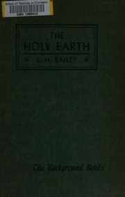 Cover of: The holy earth by L. H. Bailey