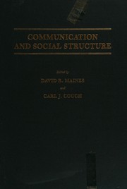 Cover of: Communication and social structure by edited by David R. Maines and Carl J. Couch.