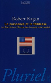 Cover of: La puissance et la faiblesse by Robert Kagan