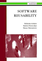 Cover of: Software Reusability by Wilhelm Schafer, Ruben Prieto-Diaz, Masao Matsumoto