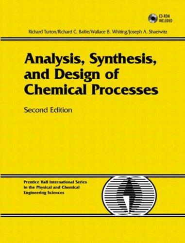 Analysis, synthesis, and design of chemical processes by Richard Turton ... [et al.].