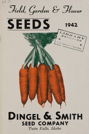 Field, garden & flower seeds, 1942 by Dingel & Smith Seed Company